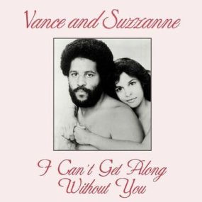 Vance And Suzanne - I Cant Get Along Without You