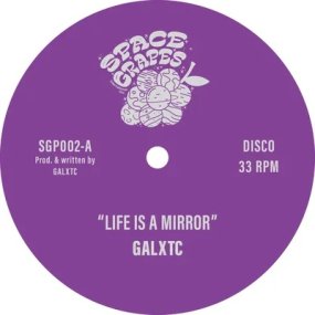 Galxtc - Life Is A Mirror