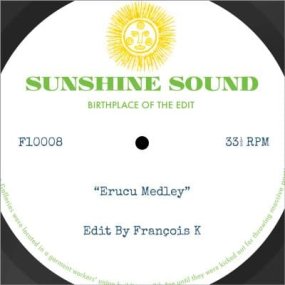 Sunshine Sound - Erucu Medley / Groove City Medley (Edits by Francois K.)