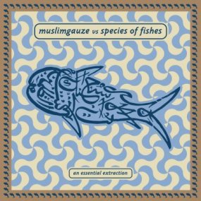 Muslimgauze vs Species Of Fishes - An Essential Extraction
