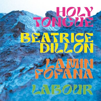 Holy Tongue Beatrice Dillon Lamin Fofana Labour Lighthouse