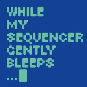 While My Sequencer Gently Bleeps - Roughness