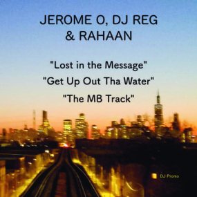 Jerome O, DJ Reg & Rahaan - Lost in the Message