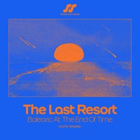 V.A. - The Last Resort: Balearic At The End Of Time