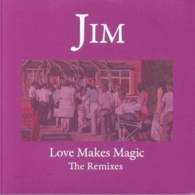Jim - Love Make Magic Remixes