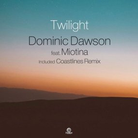 Dominic Dawson feat. Miotina - Twilight (incl. Coastlines Remix)