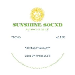 Sunshine Sound - Birthday Medley / X Medley (Edits by Francois K.)