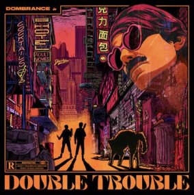 Dombrance - Double Trouble Remixes (by Francois K. / Lindstrom)