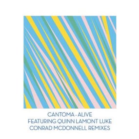 Cantoma - Alive (Conrad Mcdonnell Remixes)