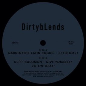 Garcia (The Latin Rogue) / Cliff Solomon - Lets Do It / Give Yourself To The Beat