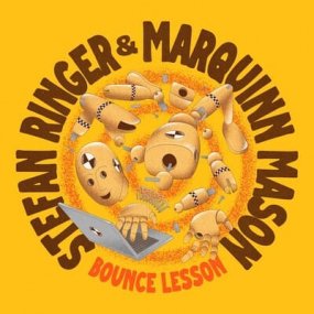 Stefan Ringer & Marquinn Mason - Bounce Lesson EP