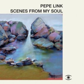 Pepe Link - Scenes From My Soul