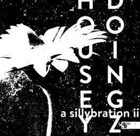 Housey Doingz - A Silybration II