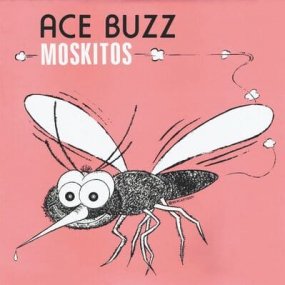 Ace Buzz - Moskitosξʼ̿