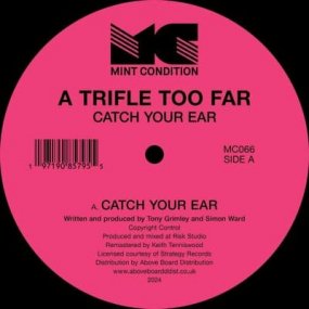 A Trifle Too Far - Catch Your Ear