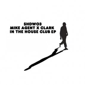 Mike Agent X Clark - In The House Club EP