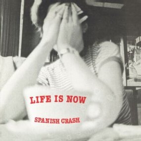 Spanish Crash - Life Is Now [ͽ]