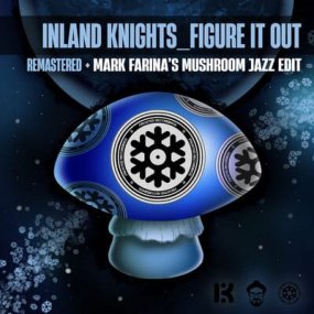 Inland Knights - Figure It Out (incl. Mark Farinas Mushroom Jazz Edit)