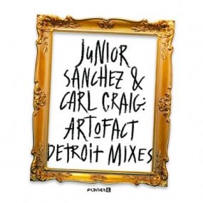 Junior Sanchez & Carl Craig - Art-O-Fact - Detroit Mixes