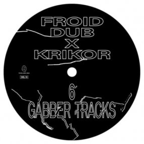 FROID DUB x KRIKOR - 6 Gabber Tracks