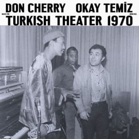 Don Cherry - Okay Temiz - Music For Turkish Theater 1970