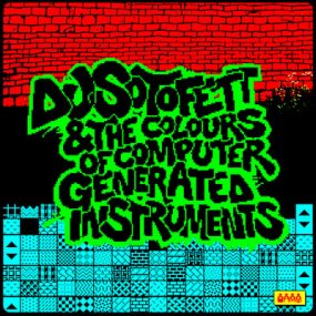 DJ Sotofett - DJ Sotofett & the Colours of Computer Generated Instruments