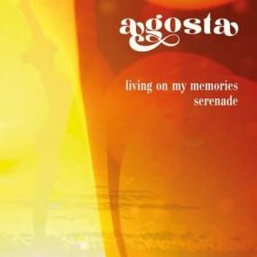 Agosta - Living On My Memories / Serenade