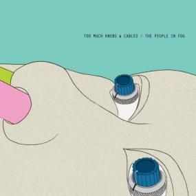 The People In Fog - Too Mush Knobs And Cables [ͽ]