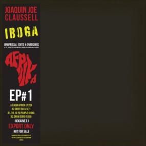 Joaquin Joe Claussell  - IBOGA - The 12 EP Part 1 [ͽ]