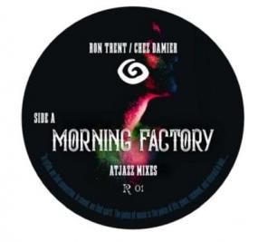Ron Trent & Chez Damier, Atjazz, Ben Vedren - Morning Factory Remixes