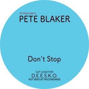 Pete Blaker - Don't Stop / Ice Cold