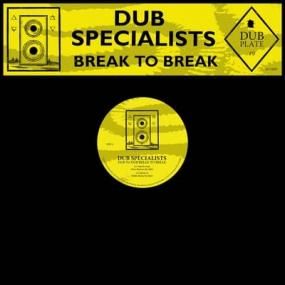 Dub Specialists - Break To Break