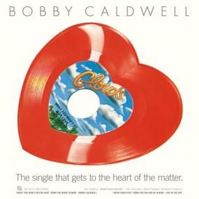Bobby Caldwell - What You Wont Do For Love / Open Your Eyes
