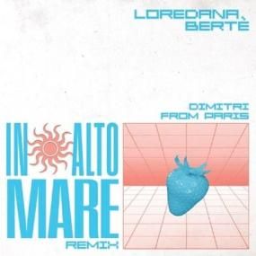 Loredana Berte - In Alto Mare (Dimitri From Paris Remix)