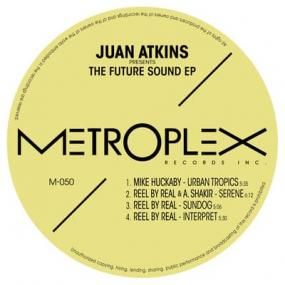 Various Artists - Juan Atkins presents The Future Sound EP