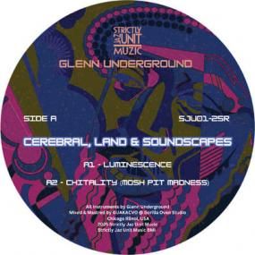 Glenn Underground - Cerebral, Land & Soundscapes