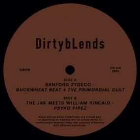 Sanford Zydeco / The Jak N Kincaid - Buckwheat 4 The Primordial Cult / Psyko Pipez