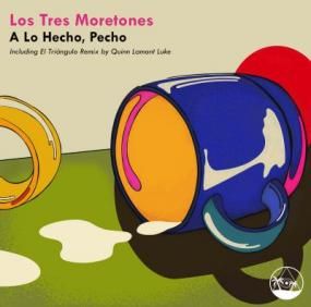 Los Tres Moretones - A Lo Hecho, Pecho (incl. Quinn Lamont Luke Remix)