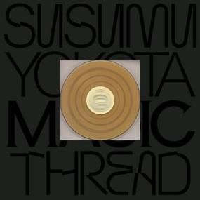 Susumu Yokota - Magic Thread (Skintone Edition)