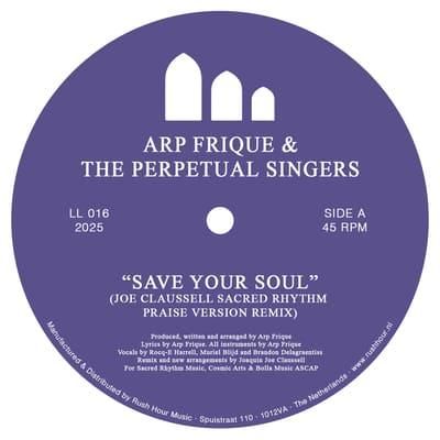 Arp Frique & The Perpetual Singers - Save Your Soul (Joe Claussell