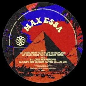 Max Essa - Camel Night-Rate / Love's New Meridian