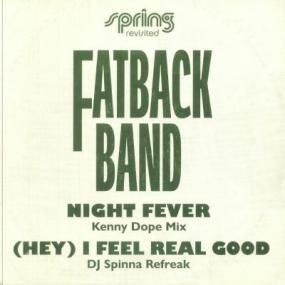 Fatback Band - Night Fever (Kenny Dope Remix) / I Feel Real Good (DJ Spinna Remix)