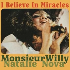 MonsieurWilly & Natalie Nova - I Believe In Miracles