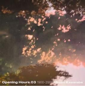 Selected & Mixed by Hiroshi Kawanabe - Opening Hours 03 1900-2000