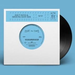 Idjut Boys & Minjung Kate Kim - WTF - Further Adventures Of The WTF Band
