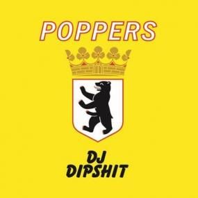 DJ Dipshit - POPPERS1000