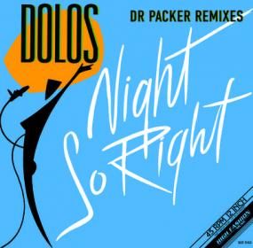 Dolos - Night So Right (Dr Packer Remixes)