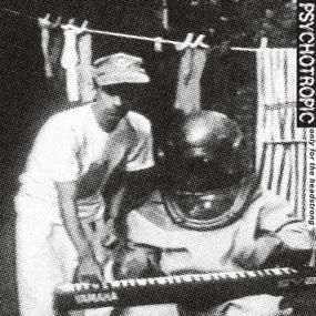 Psychotropic - Only For The Headstrong