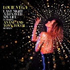 Louie Vega feat. Anane & Tony Touch - Last Night A DJ Saved My Life