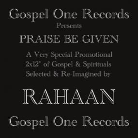 Rahaan - Praise Be Given